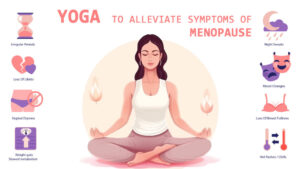  YOGA TO ALLEVIATE SYMPTOMS OF MENOPAUSE