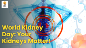 World Kidney Day: Your Kidneys Matter!
