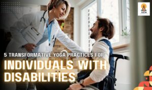 5 Transformative Yoga Practices for Individuals with Disabilities