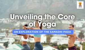 Unveiling the Core of Yoga: An Exploration of the Samadhi Pada – Part 1 verse 1- 5